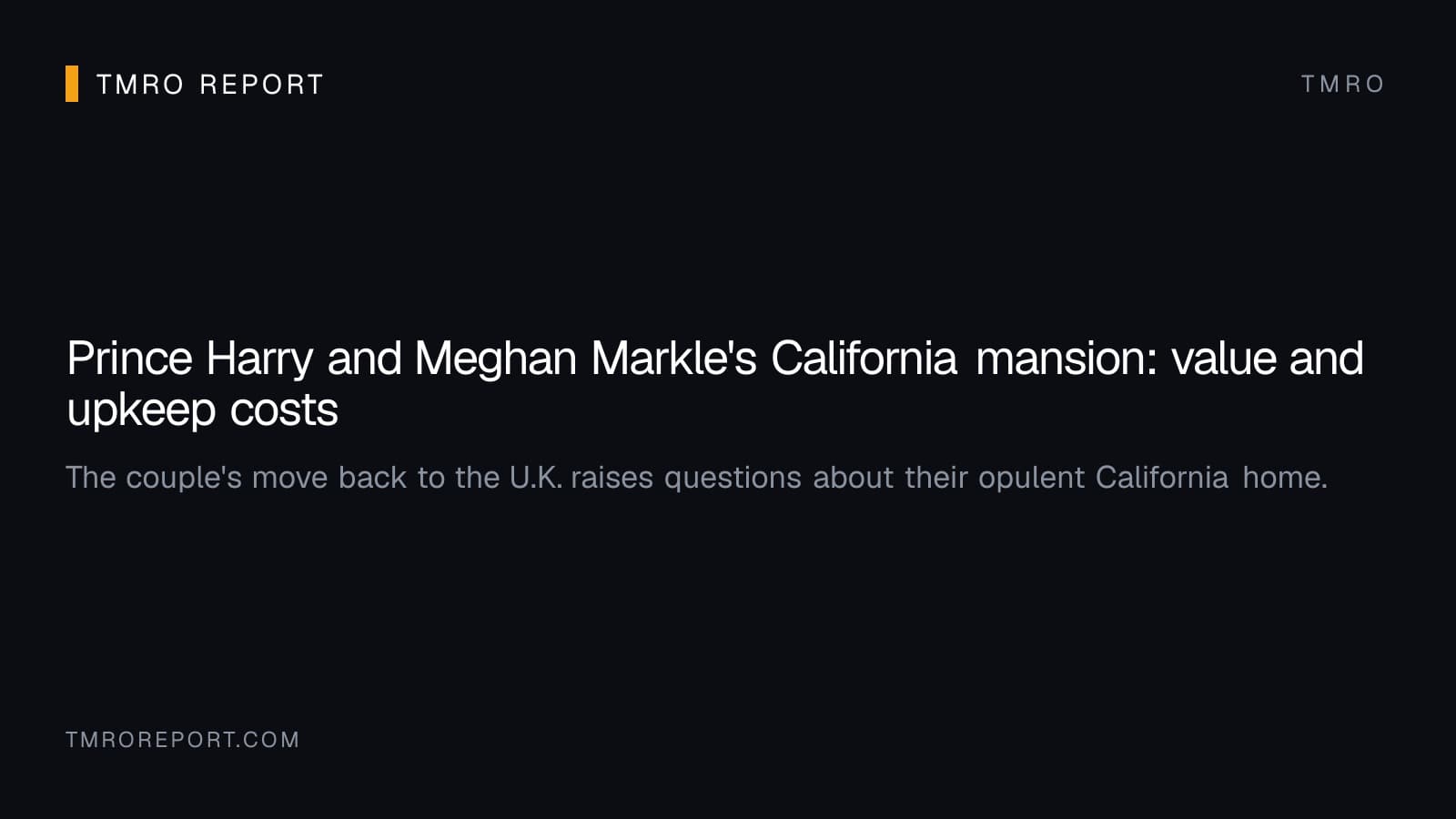 Prince Harry and Meghan Markle's California mansion: value and upkeep costs